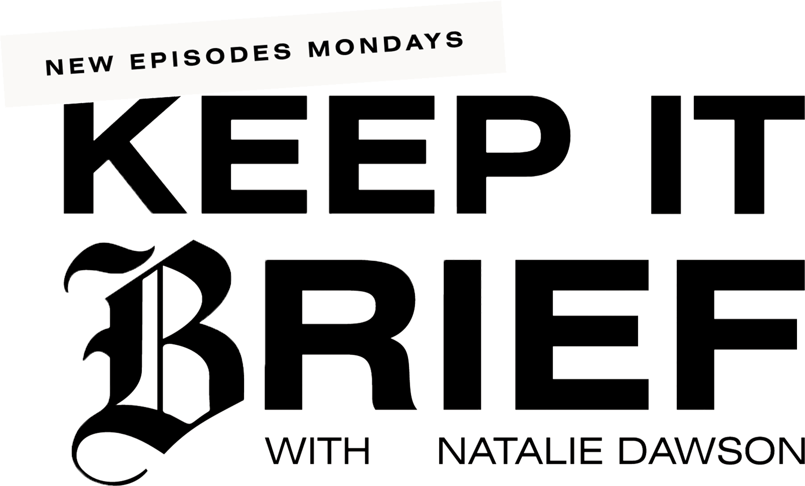 Keep It Brief With Natalie Dawson podcast logo with banner reading NEW EPISODES MONDAYS